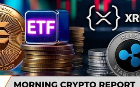 早间加密报告：欧洲主导XRP Ledger上的Ripple USD活动，休眠以太坊钱包获利6,335倍但1 ETH存款失败，Solana ETF流入3100万美元